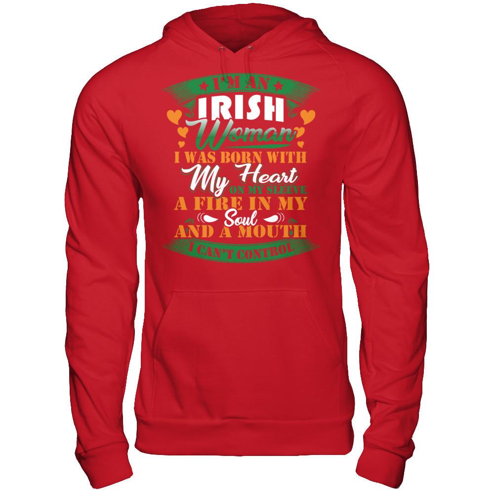 I'm An Irish Woman I Was Born With My Heart On My Sleeve A Fire In My Soul And A Mouth I Can't Control T-shirt Gildan - Pullover Hoodie Red