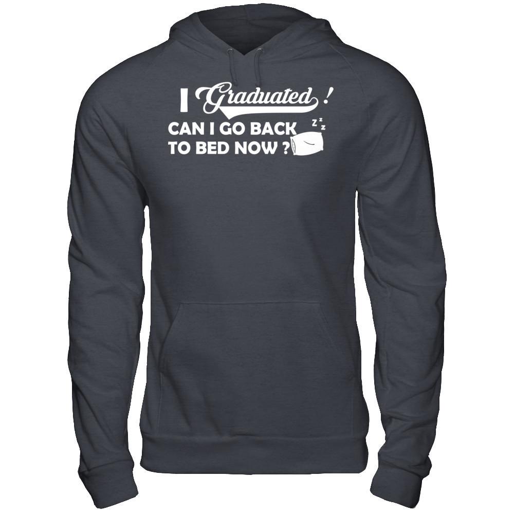 I Graduated Can I Go Back To Bed Now T-shirt Gildan - Pullover Hoodie Dark Heather