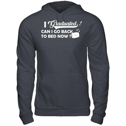 I Graduated Can I Go Back To Bed Now T-shirt Gildan - Pullover Hoodie Dark Heather