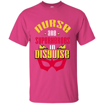 Nurse T-shirt Nurse Are Superheroes In Disguise Heliconia