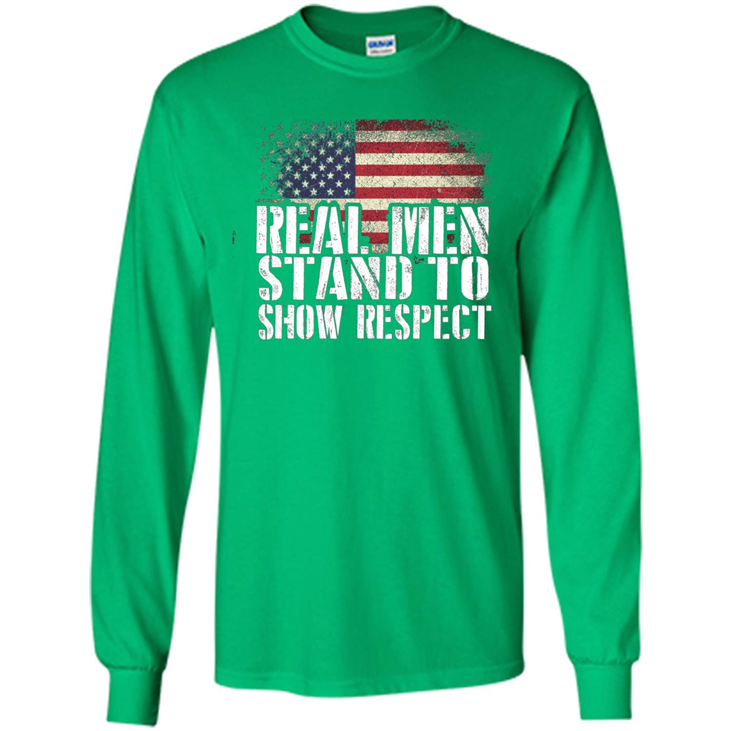 Military T-shirt Real Men Stand To Show Respect Irish Green