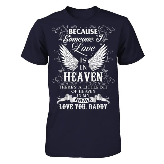 Because Someone We Love Is In Heaven - There's A Little Bit Of Heaven In Our Home T-shirt Next Level - Unisex Fitted Tee Midnight Navy