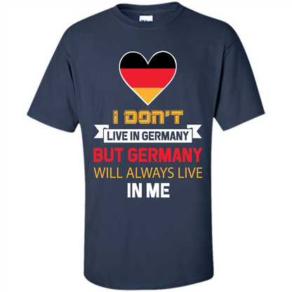 Germany. Germany Will Always Live In Me T-shirt Navy
