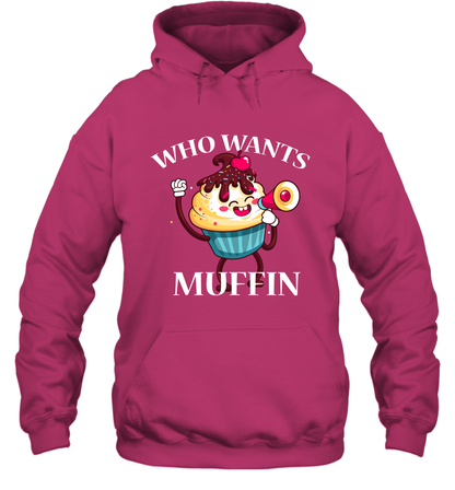 Who Wants Muffin Shirt Hoodie Hoodie Heliconia
