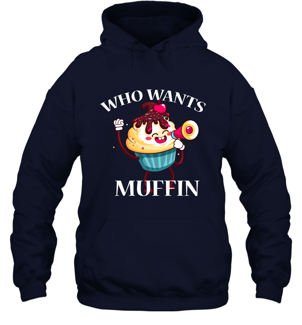 Who Wants Muffin Shirt Hoodie Hoodie Navy