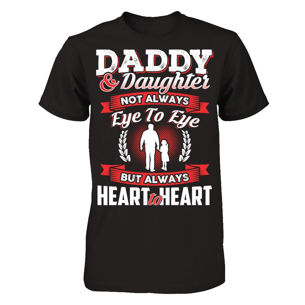 Daddy & Daughter - Not Always Eye To Eye But Always Heart To Heart T-shirt Gildan - Short Sleeve Tee Black