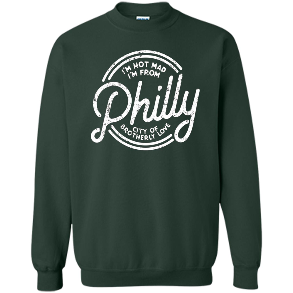 Funny T-shirt I'm Not Mad I'm From Philly Forest Green