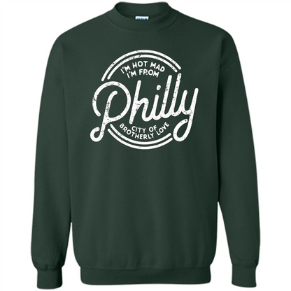 Funny T-shirt I'm Not Mad I'm From Philly Forest Green