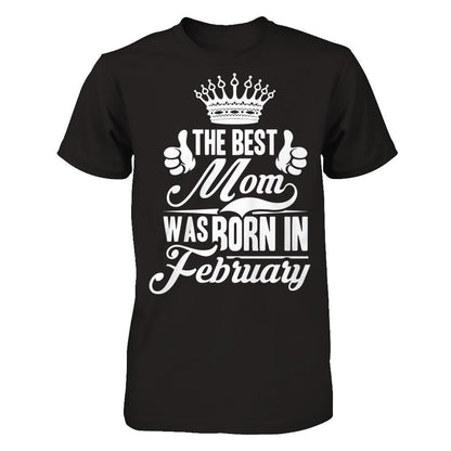 The Best Mom Was Born In February Gildan - Short Sleeve Tee Black