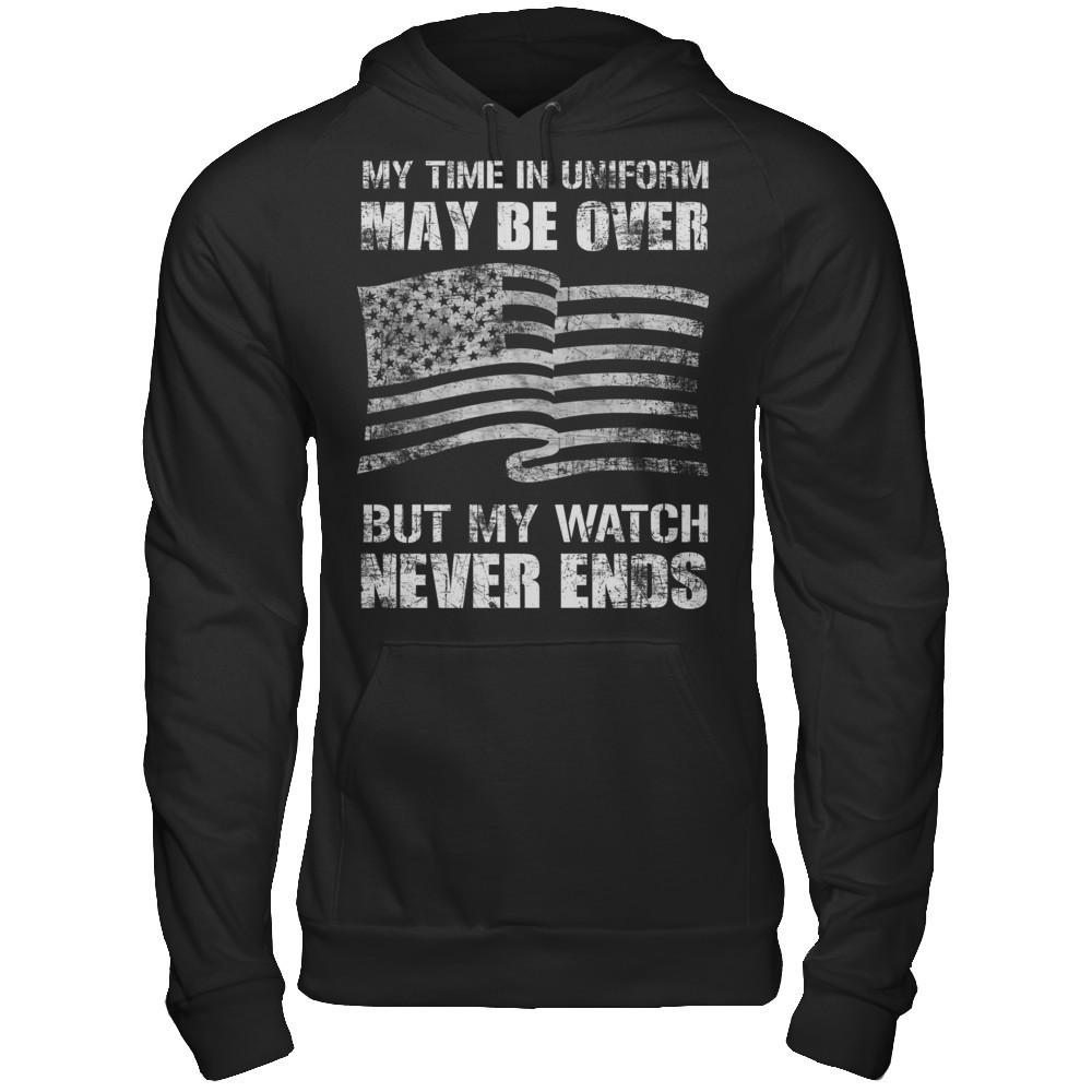 My Time In Uniform May Be Over, But My Watch Never Ends Gildan - Pullover Hoodie Black