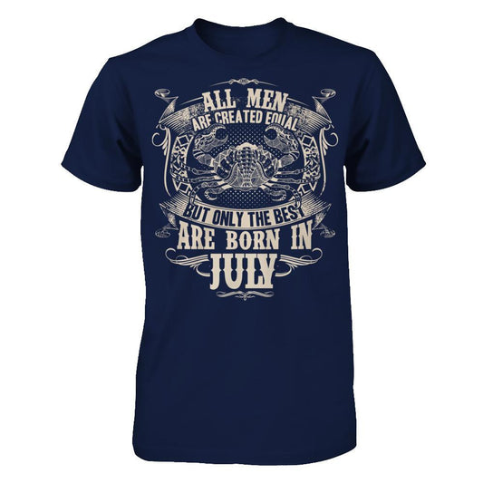 All Men Are Created Equal, But Only The Best Are Born In July T-shirt Gildan - Short Sleeve Tee Navy