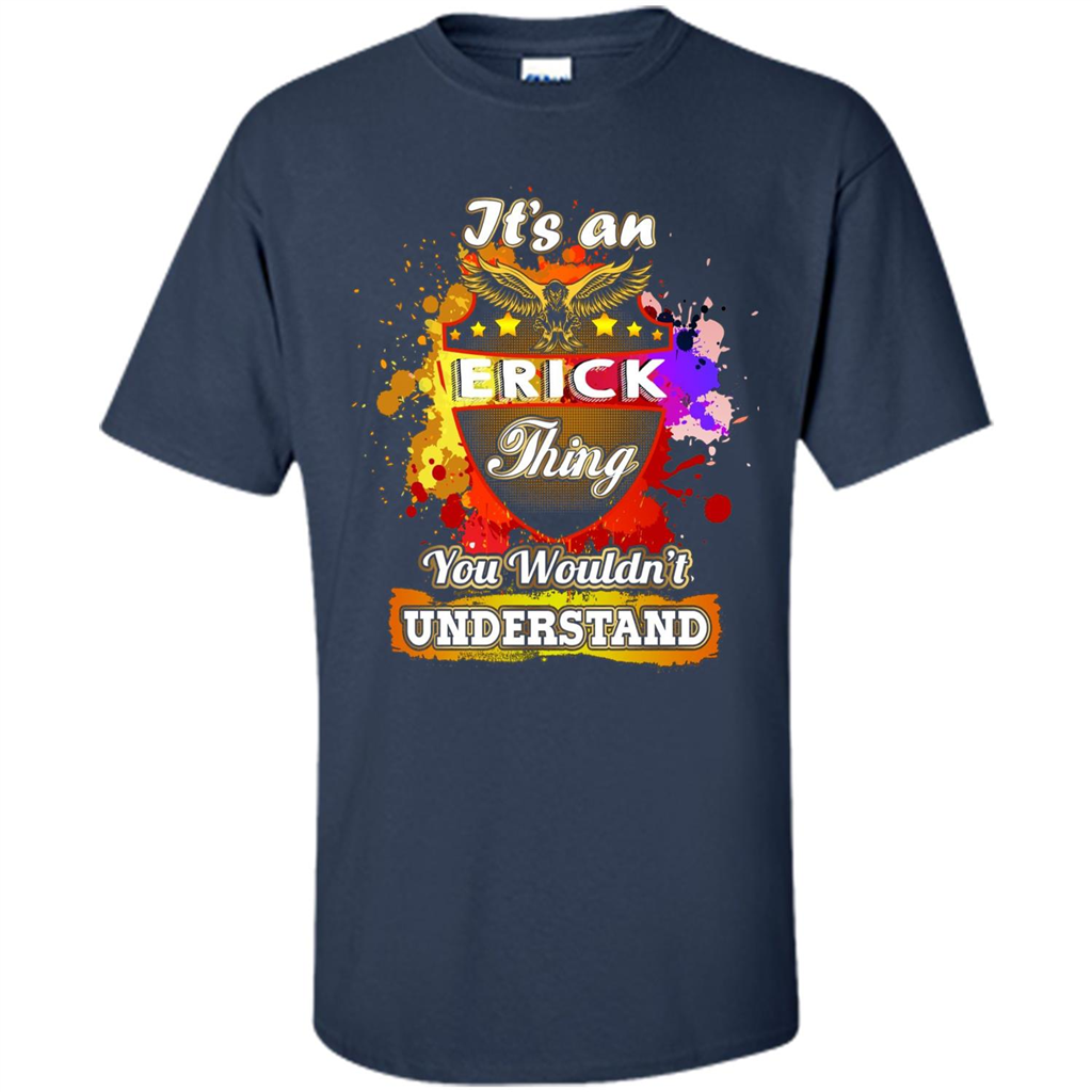 It' An Erick Thing You Wouldn't Understand Perfect T-Shirt Navy