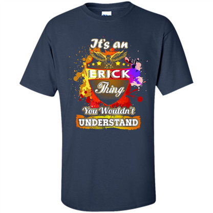 It' An Erick Thing You Wouldn't Understand Perfect T-Shirt Navy