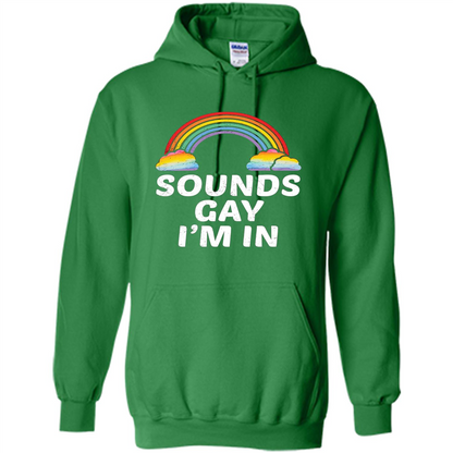 LGBT Pride T-shirt Sounds Gay I'm In Irish Green
