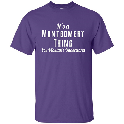 It's A Montgomery Thing T-Shirt You Wouldn't Understand Purple