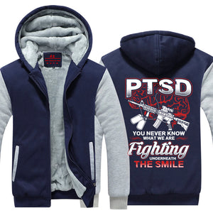 PTSD - You Never Know What We Are Fighting Underneath The Smile Fleece Jacket