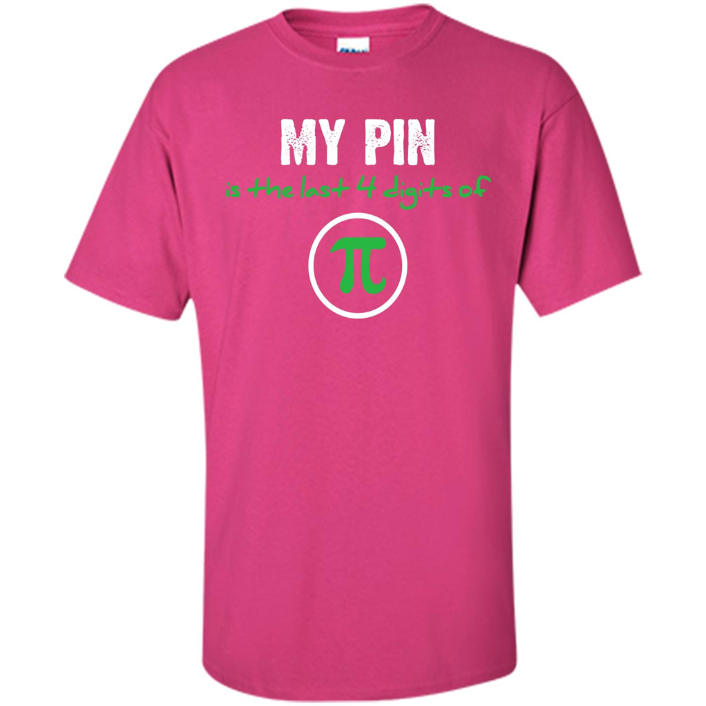 Funny Math T-shirt My Pin Is The Last 4 Digits Of Pi Heliconia