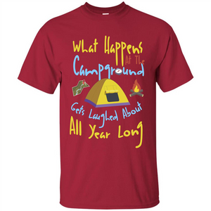 Camping T-shirtWhat Happens At The Campground T-shirt