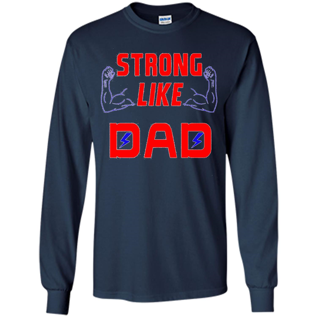 Love Dad T-shirt Strong Like Dad