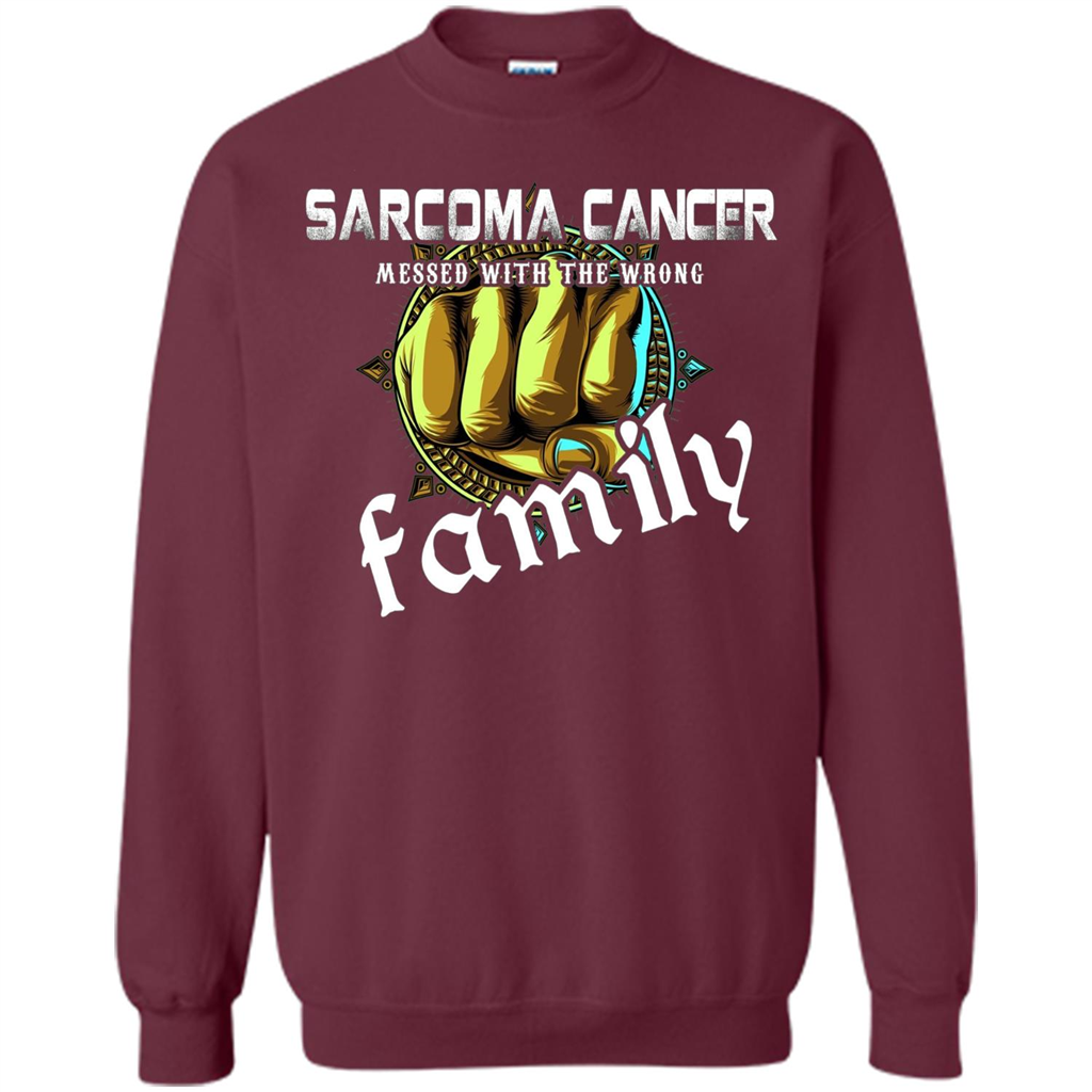 Sarcoma Cancer Messed With The Wrong Family T-shirt Maroon