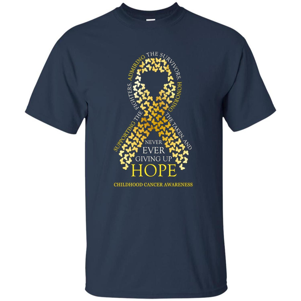 Childhood Cancer Awareness T-shirt Never Ever Giving Up Hope T-shirt Navy