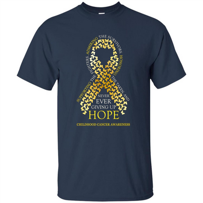 Childhood Cancer Awareness T-shirt Never Ever Giving Up Hope T-shirt Navy