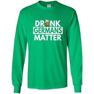 Oktoberfest T-shirt Drunk Germans Matter