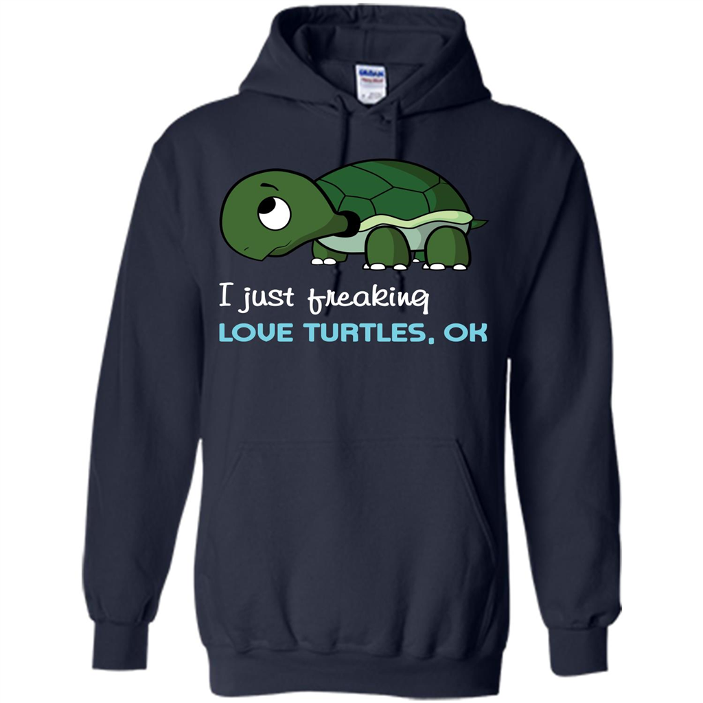 Turtles T-shirt I Just Freaking Love Turtles, Ok Navy