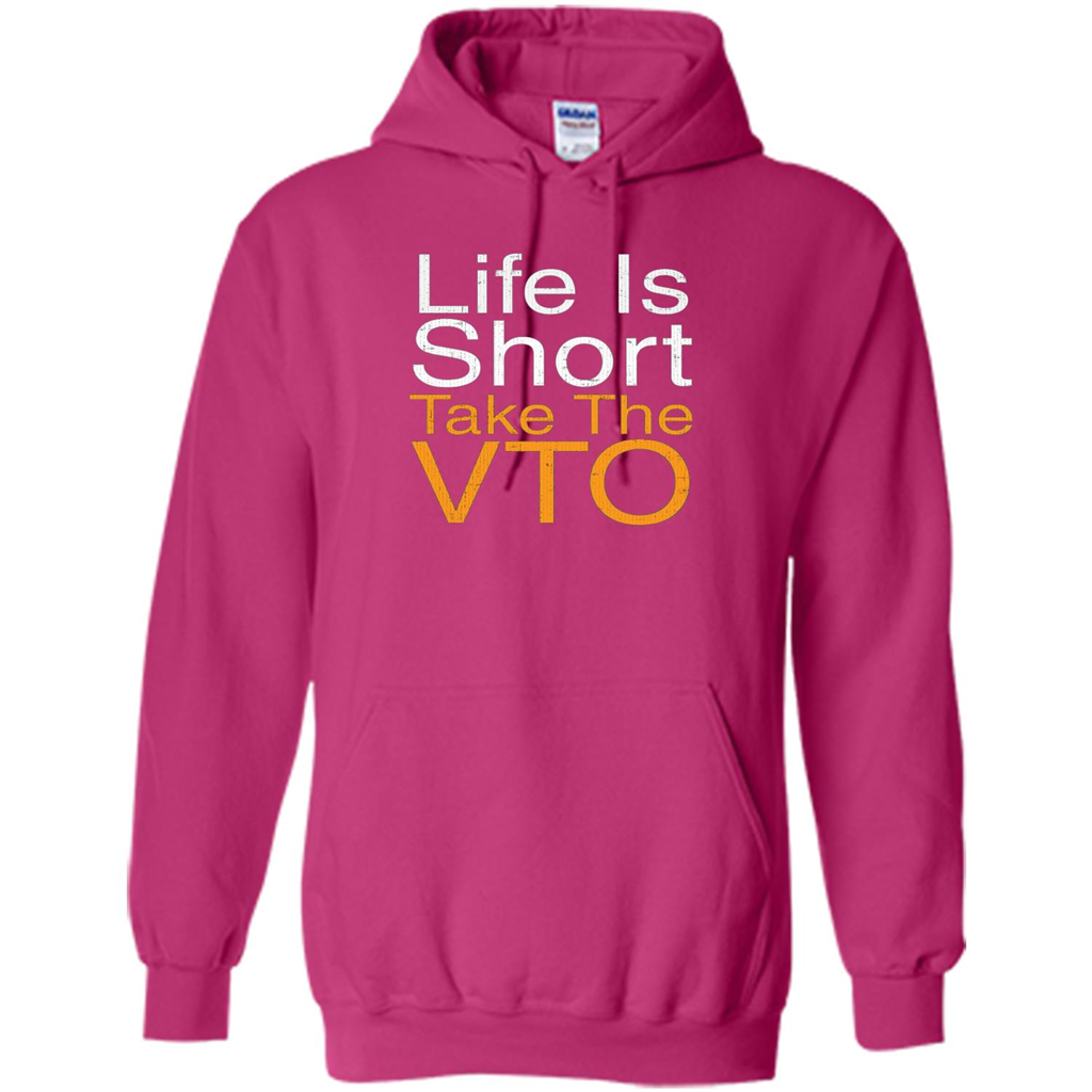 Life Is Short Take The VTO T Shirt Heliconia