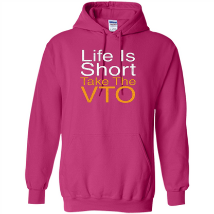 Life Is Short Take The VTO T Shirt Heliconia