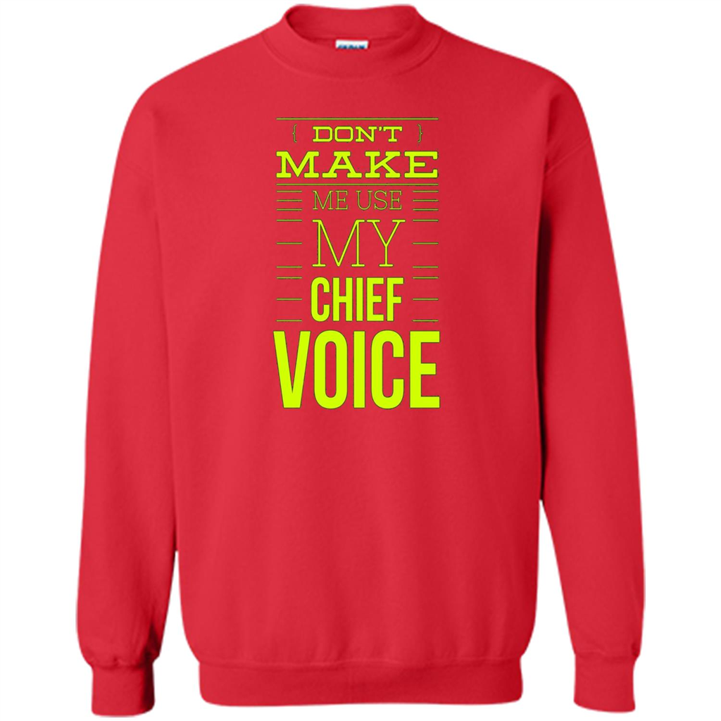 Don't Make Me Use My Chief Voice T-shirt Red