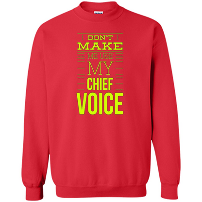 Don't Make Me Use My Chief Voice T-shirt Red