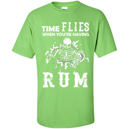 Rum T-shirt Time Flies When You're Having Rum