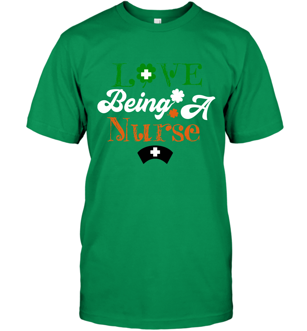 Love Being A Nurse Saint Patricks Day Shirt T-Shirt Irish Green