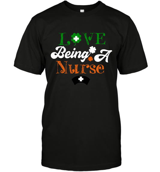 Love Being A Nurse Saint Patricks Day Shirt T-Shirt Black