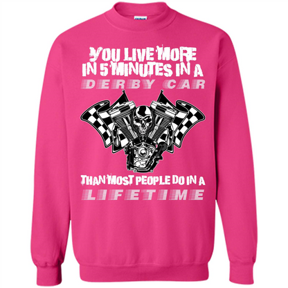 Derby Car Life Time T-shirt You Live More In 5 Minutes In A Derby Car Heliconia
