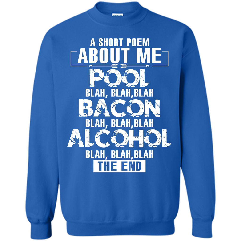 Bacon T-shirt A Short Poem About Me Pool T-shirt Royal