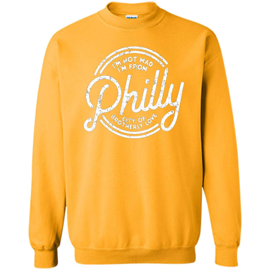 Funny T-shirt I'm Not Mad I'm From Philly Gold