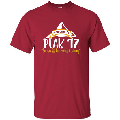 Welcome To Peak 17 You Can See Your Family in January T-shirt Cardinal
