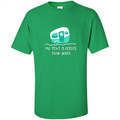 Cute Camper T-shirt My Tent Is Cooler Than Yours Irish Green