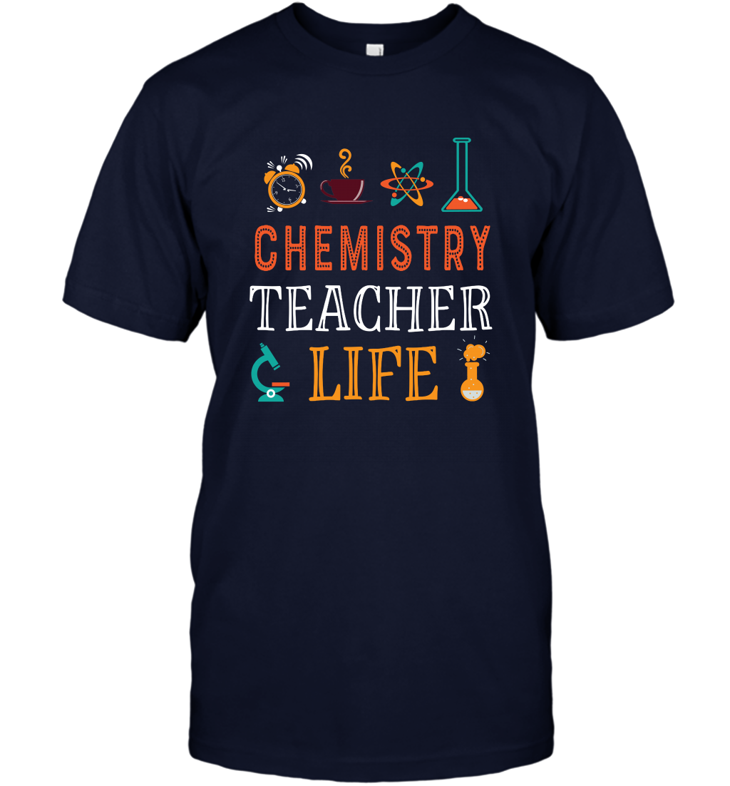Chemistry Teacher Life Shirt For Womens Mens T-Shirt T-Shirt Navy
