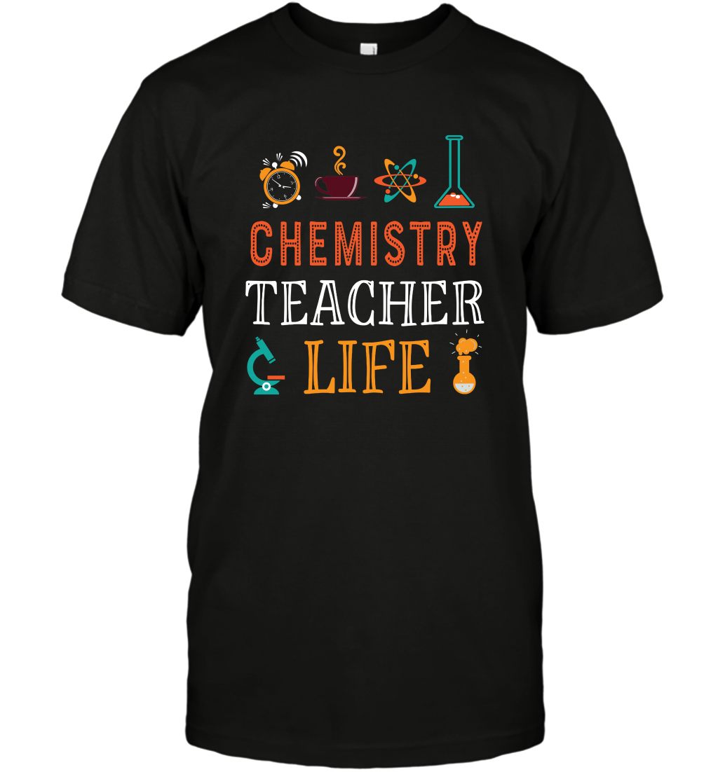 Chemistry Teacher Life Shirt For Womens Mens T-Shirt T-Shirt Black
