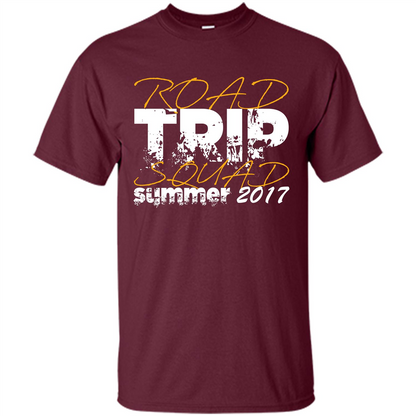 Summer T-shirt Road Trip Squad Summer 2017 Maroon