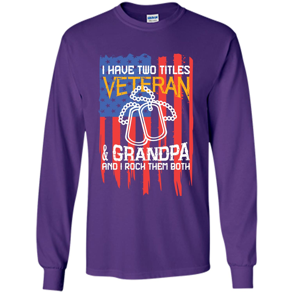 Military T-shirt I Have Two Titles Veteran and Grandpa T-shirt Purple
