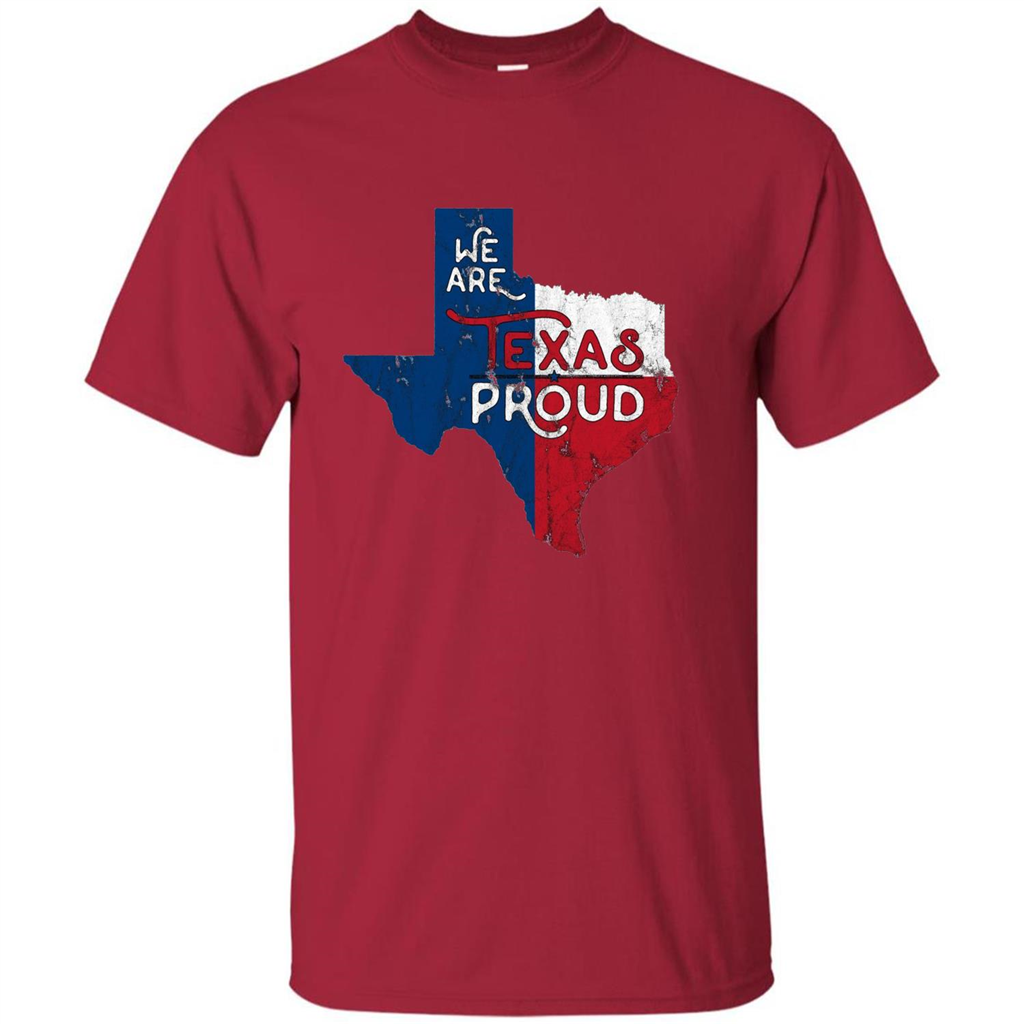We Are Texas Proud T-Shirt Cardinal