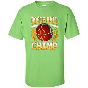 Bocce Ball Champ T-Shirt Bocce Ball Player