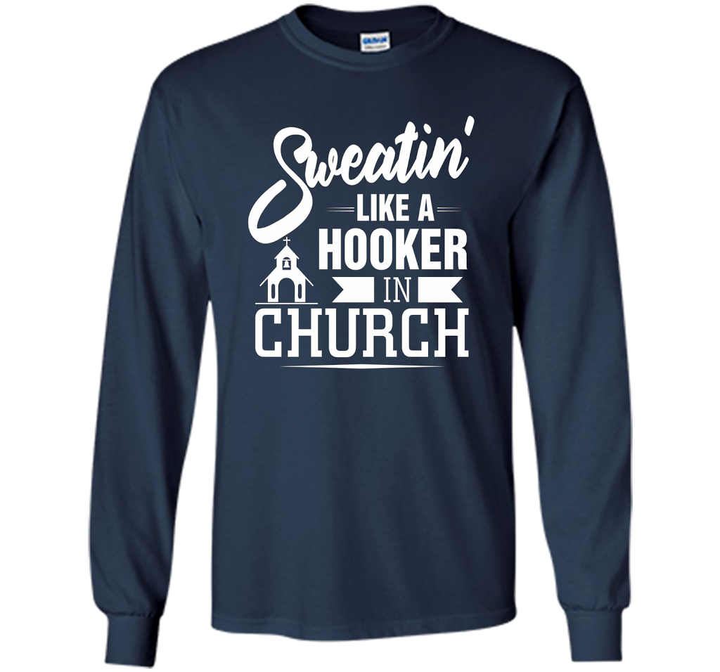 Christian T-shirt Sweating Like A Hooker In Church T-shirt Navy