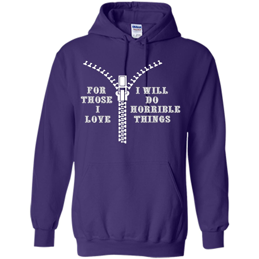 For Those I Love I Will Do Horrible Things T-shirt Purple