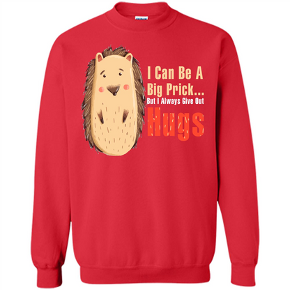 Cute Porcupine. I Can Be A Big Prick But I Always Give Out Hugs T-shirt Red