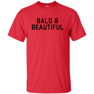 Bald and Beautiful T-shirt